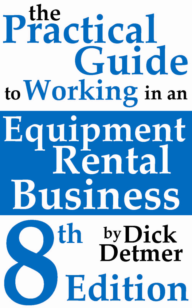 Dick Detmer releases the 8th edition of his book, 'The Practical Guide to Working in an Equipment Rental Business.'