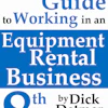 Dick Detmer releases the 8th edition of his book, 'The Practical Guide to Working in an Equipment Rental Business.'