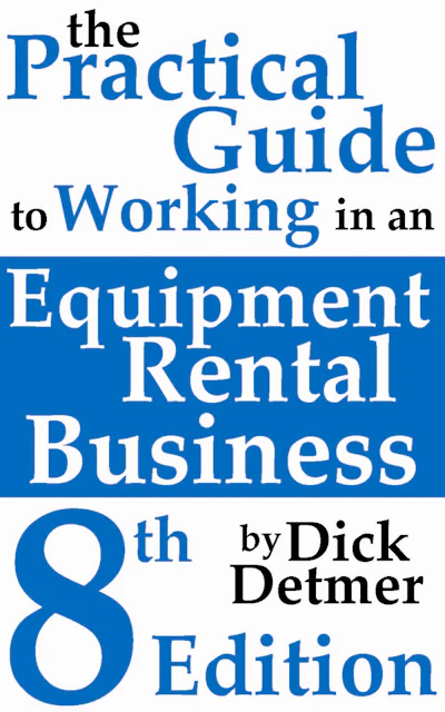 Dick Detmer releases the 8th edition of his book, 'The Practical Guide to Working in an Equipment Rental Business.'