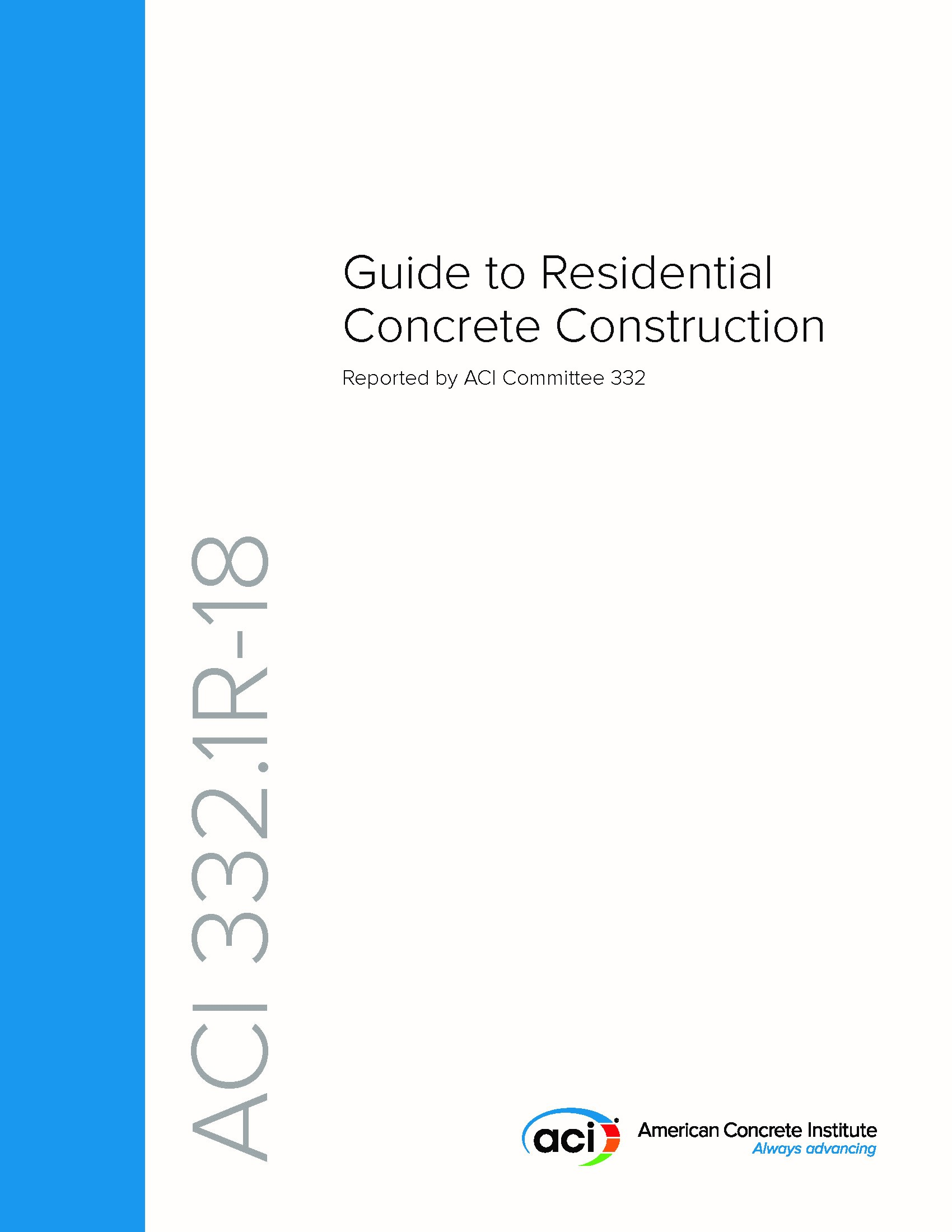 The American Concrete Institute has released the latest technical resource, ACI 332.1R-181 ‘Guide to Residential Cast-in-Place Concrete Construction’.