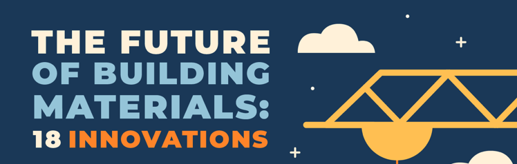 From materials that generate their own energy to those that provide greater structural protection, the future of building is evolving.
