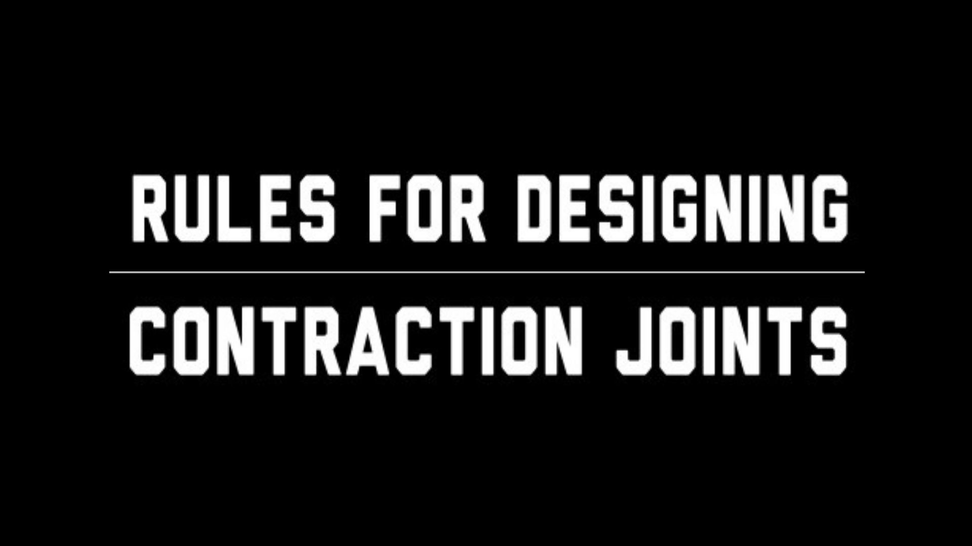 Rules for Designing Concrete Contraction Joints