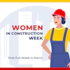Women in Construction Week promotional graphic featuring female worker in hard hat and safety gear, first full week in March