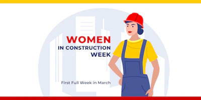 Women in Construction Week promotional graphic featuring female worker in hard hat and safety gear, first full week in March